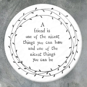 A Friend Is A Nice Thing – Round Ceramic Coaster | 10cm x 10cm - Give And Glow