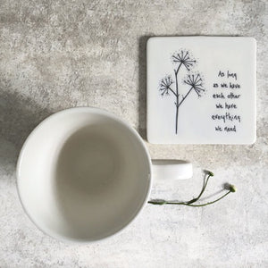 As Long As We Have Each Other – Square Ceramic Coaster | 10.5cm - Give And Glow