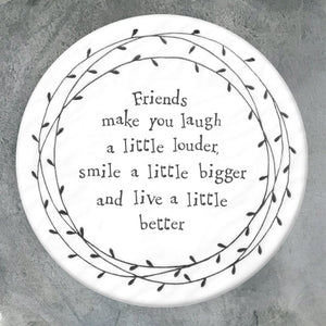 Friends Make You Laugh – Round Ceramic Coaster | 10cm x 10cm - Give And Glow