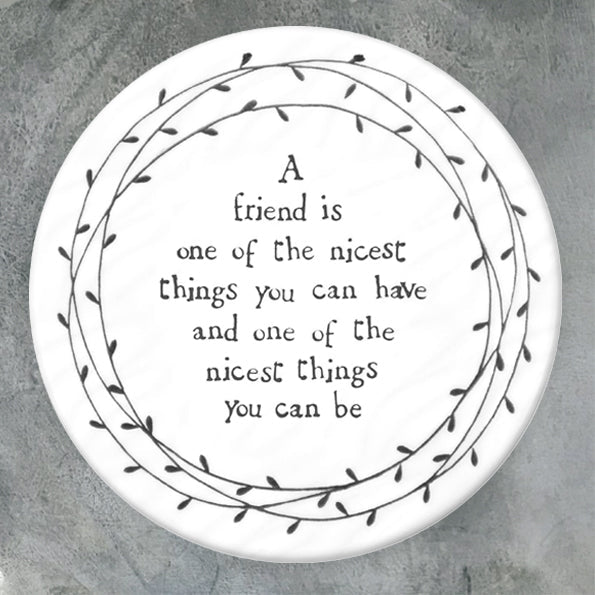 A Friend Is A Nice Thing – Round Ceramic Coaster | 10cm x 10cm - Give And Glow