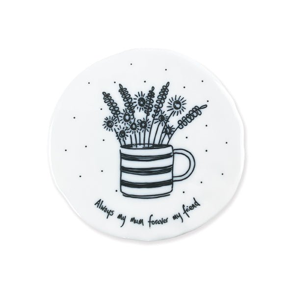 Always My Mum Forever My Friend – Round Ceramic Coaster | 10cm x 10cm - Give And Glow