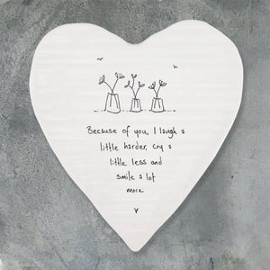 Because of You I Laugh More – Ceramic Heart Coaster | 10cm x 11cm - Give And Glow