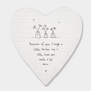 Because of You I Laugh More – Ceramic Heart Coaster | 10cm x 11cm - Give And Glow