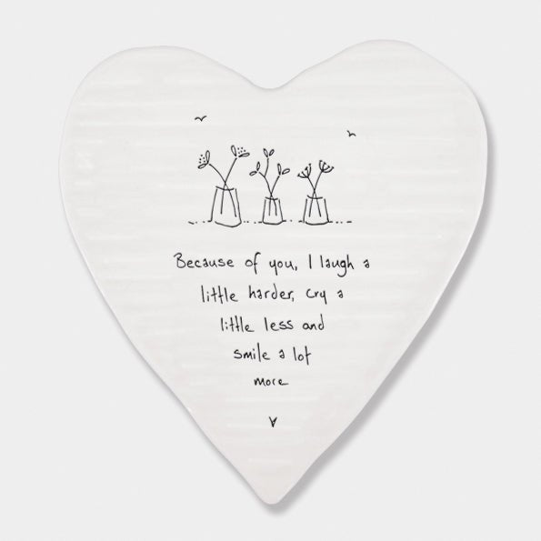 Because of You I Laugh More – Ceramic Heart Coaster | 10cm x 11cm - Give And Glow