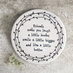 Friends Make You Laugh – Round Ceramic Coaster | 10cm x 10cm - Give And Glow