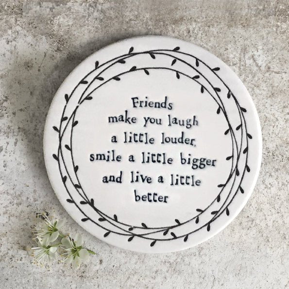 Friends Make You Laugh – Round Ceramic Coaster | 10cm x 10cm - Give And Glow