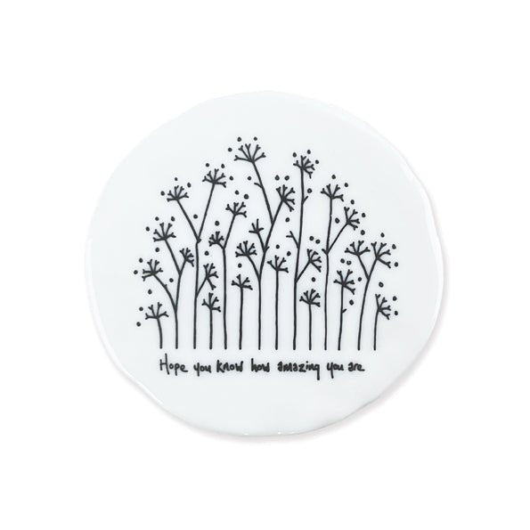 Hope You Know How Amazing You Are – Round Ceramic Coaster | 10cm x 10cm - Give And Glow