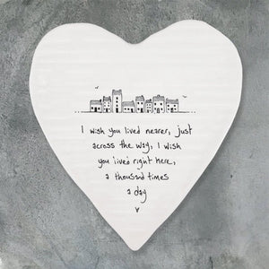 I Wish You Lived Nearer – Ceramic Heart Coaster | 10cm x 11cm - Give And Glow