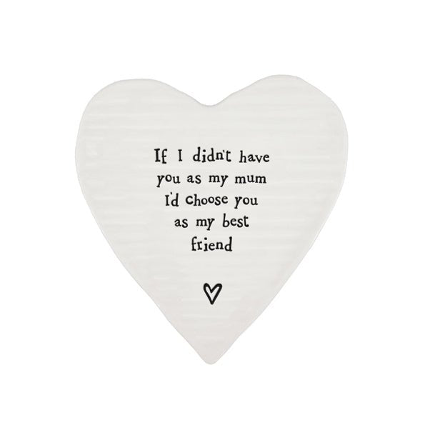 If I Didn’t Have You Mum – Ceramic Heart Coaster | 10cm x 11cm - Give And Glow