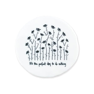 It’s the Perfect Day to Do Nothing – Round Ceramic Coaster | 10cm x 10cm - Give And Glow